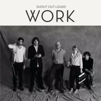 Shout Out Louds: Work