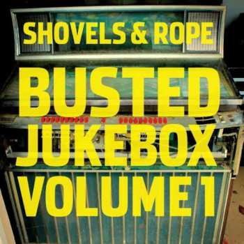 Album Shovels And Rope: Busted Jukebox Volume 1