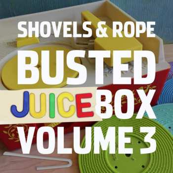 Album Shovels And Rope: Busted Jukebox Volume 3