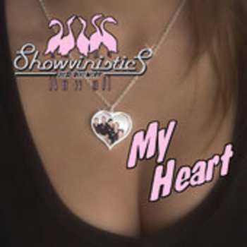 Album The Showvinistics: My Heart