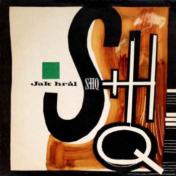 Album SHQ: Jak Hrál S+H Q