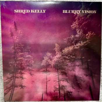 Album Shred Kelly: Blurry Vision