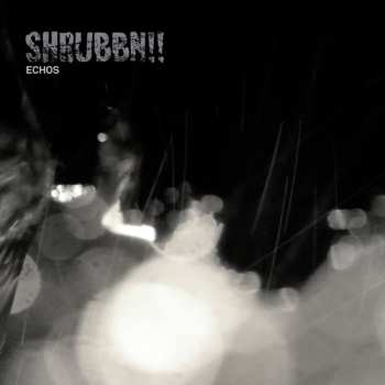 Album Shrubbn!!: Echos