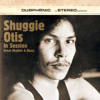 Shuggie Otis: In Session: Great Rhythm & Blues