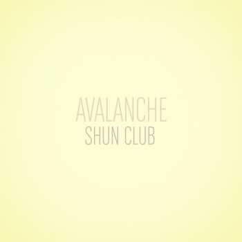 Album Shun Club: Avalanche