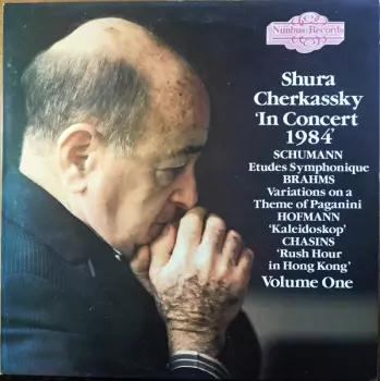 Shura Cherkassky: In Concert 1984 - Volume One