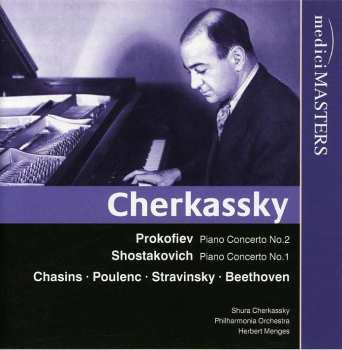 CD Shura Cherkassky: Prokofiev - Shostakovich - Chasins - Poulenc - Stravinsky - Beethoven 492763