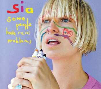 Sia: Some People Have Real Problems
