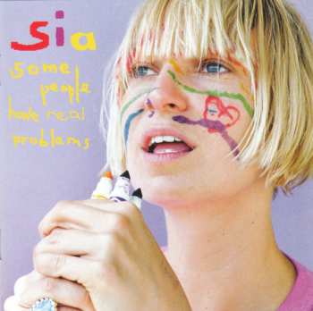 CD Sia: Some People Have Real Problems 375894
