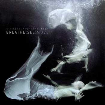 Album Siamese Fighting Fish: Breathe:See:Move