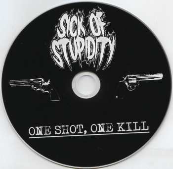 CD Sick Of Stupidity: One Shot, One Kill 473661