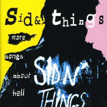 Album Sid & Things: More Songs About Hell