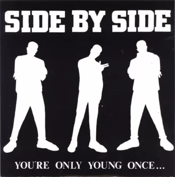 Side By Side: You're Only Young Once...