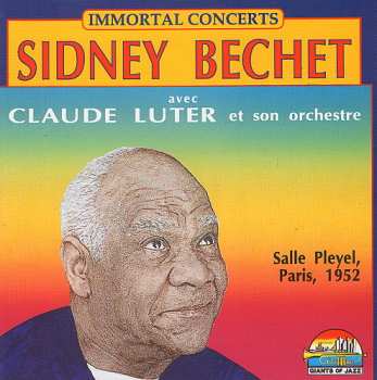 Sidney Bechet: Salle Pleyel, Paris 1952