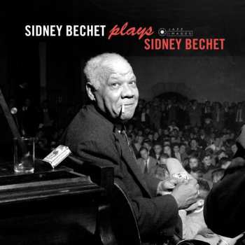 Album Sidney Bechet: Sidney Bechet Plays Sidney Bechet