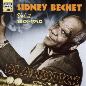Sidney Bechet: Vol. 2 1938-1950 Blackstick