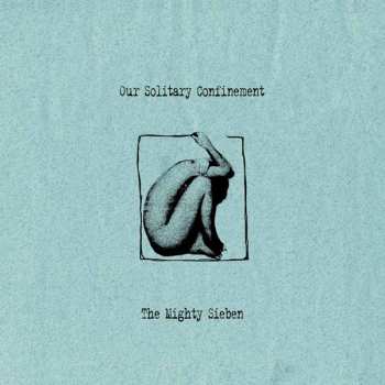 Album Sieben: Our Solitary Confinement