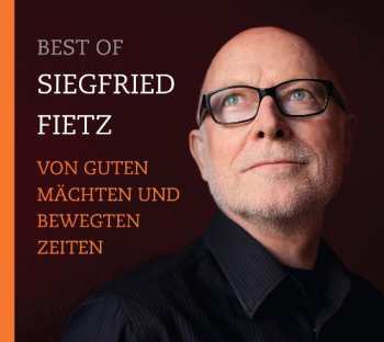 Album Siegfried Fietz: Best Of Siegfried Fietz - Von Guten Mächten Und Bewegten Zeiten