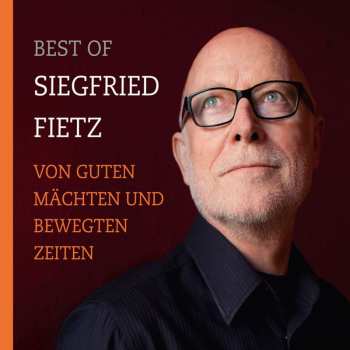 CD Siegfried Fietz: Best Of Siegfried Fietz - Von Guten Mächten Und Bewegten Zeiten 453635