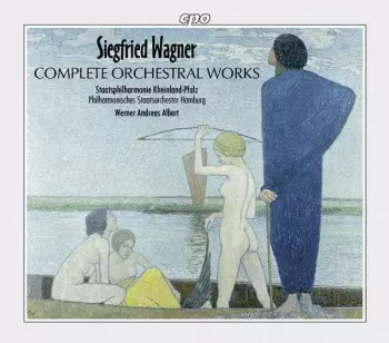 Siegfried Wagner: Complete Orchestral Works