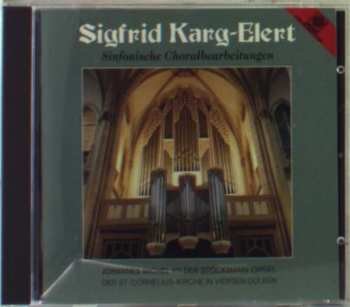 CD Sigfrid Karg-Elert: Sinfonische Choralbearbeitungen 406324