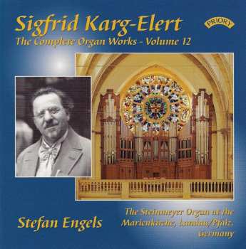 Sigfrid Karg-Elert: The Complete Organ Works - Volume 12