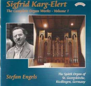 Album Sigfrid Karg-Elert: The Complete Organ Works - Volume 1