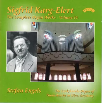 Sigfrid Karg-Elert: The Complete Organ Works - Volume 14