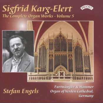 Album Sigfrid Karg-Elert: The Complete Organ Works - Volume 5