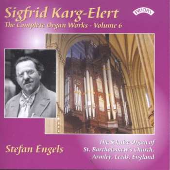 Album Sigfrid Karg-Elert: The Complete Organ Works - Volume 6