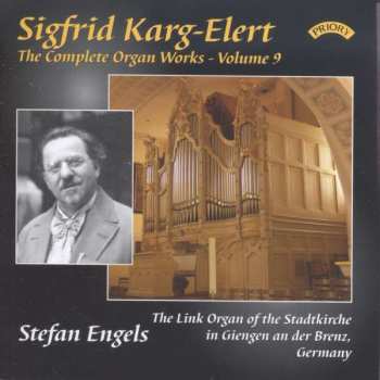 Sigfrid Karg-Elert: The Complete Organ Works - Volume 9