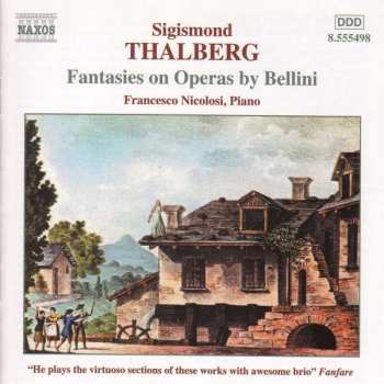 Sigismond Thalberg: Fantasies On Operas By Bellini