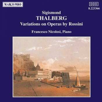 CD Sigismond Thalberg: Variations On Rossini Operas
