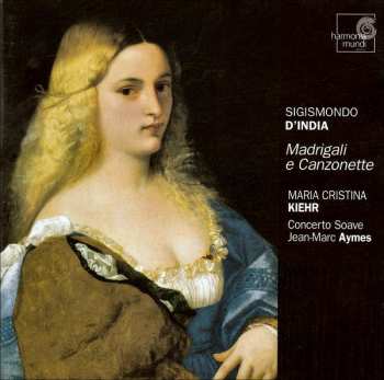 Album Sigismondo D'India: Madrigali E Canzonette