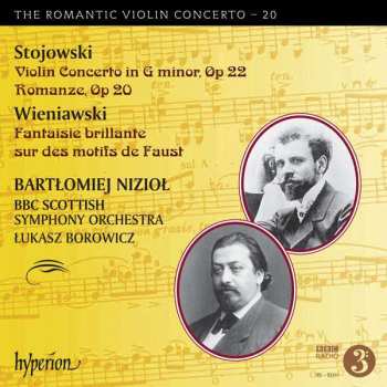 Sigismund Stojowski: Violin Concerto In G Minor, Op 22 • Romanze, Op 20 • Fantaisie Brillante Sur Des Motifs De Faust