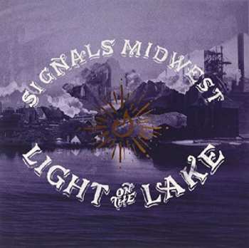 Album Signals Midwest: Light On The Lake