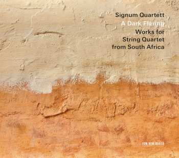 Album Signum Quartett: Dark Flaring: Works For String Quartet
