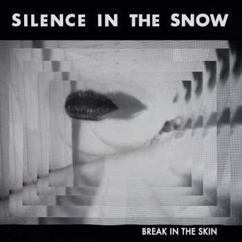 LP Silence in the Snow: Break In The Skin 268057