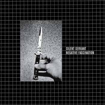 Album Silent Servant: Negative Fascination (Expanded)