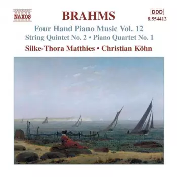 Four Hand Piano Music Vol.12, String Quintet No. 2, Piano Quartet No. 1