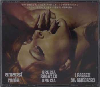 Album Silvano Spadaccino: Amarsi Male • Brucia, Ragazzo, Brucia • I Ragazzi Del Massacro (Original Motion Picture Soundtracks From Fernando Di Leo’s Trilogy)
