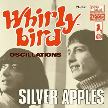 Silver Apples: Whirly Bird / Oscillations
