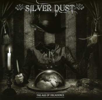 Album Silver Dust: The Age Of Decadence