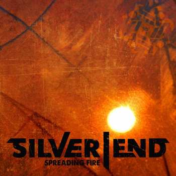 Album Silver End: Spreading Fire