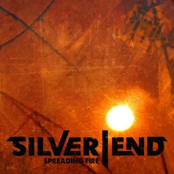 Silver End: Spreading Fire