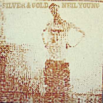 Album Neil Young: Silver & Gold