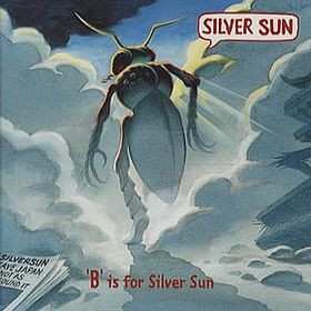 Silver Sun: 'B' Is For Silver Sun