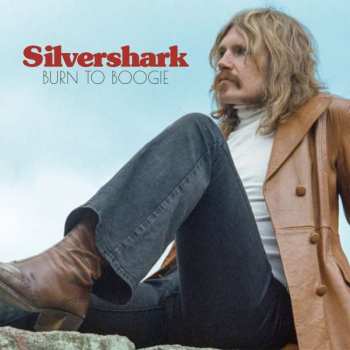 Album Silvershark: Burn To Boogie
