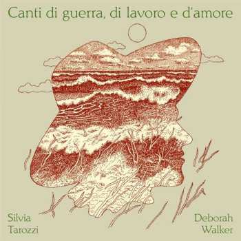 Album Silvia Tarozzi: Canti di guerra, di lavoro e d‘amore