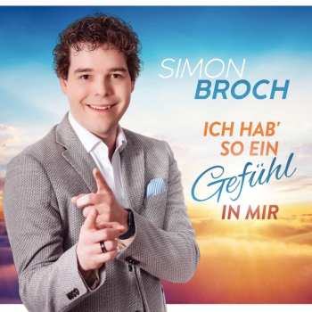 Album Simon Broch: Ich Hab' So Ein Gefühl In Mir